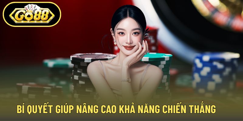 Bí quyết giúp nâng cao khả năng chiến thắng