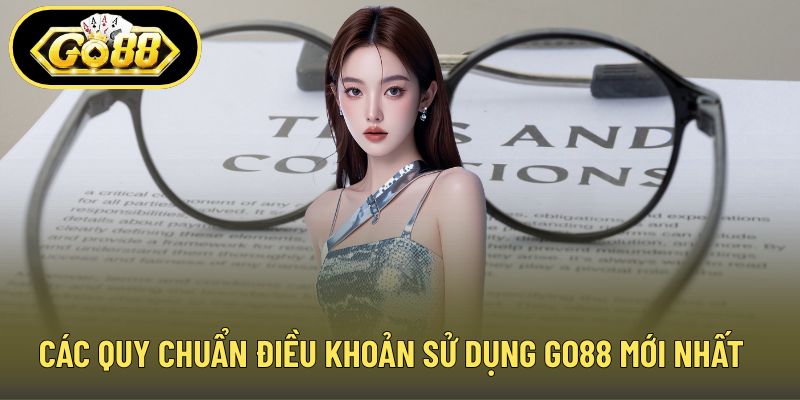 Các quy chuẩn điều khoản sử dụng GO88 mới nhất