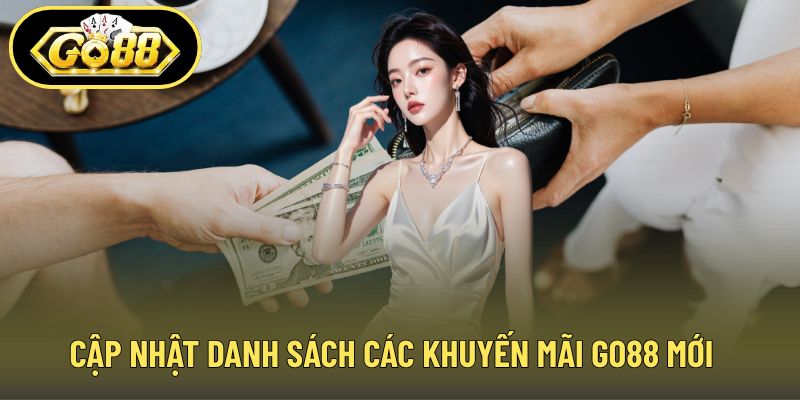 Cập nhật danh sách các khuyến mãi GO88 mới
