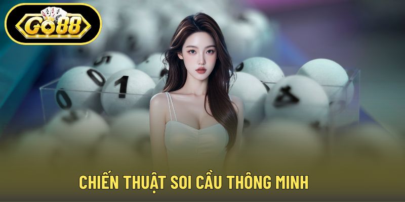 Chiến thuật soi cầu thông minh