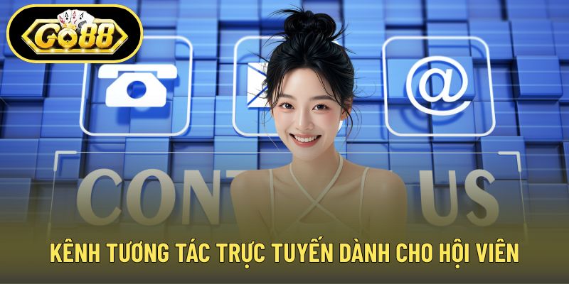 Kênh tương tác trực tuyến dành cho hội viên