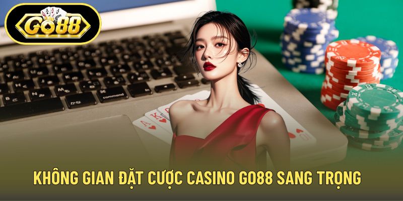Không gian đặt cược casino GO88 sang trọng