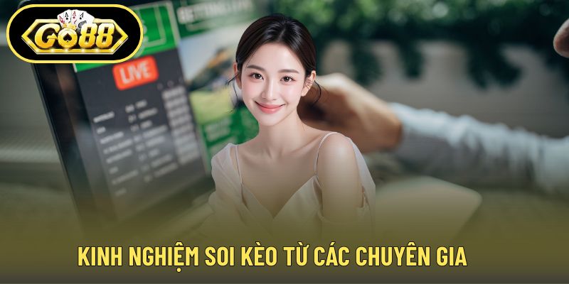 Kinh nghiệm soi kèo từ các chuyên gia