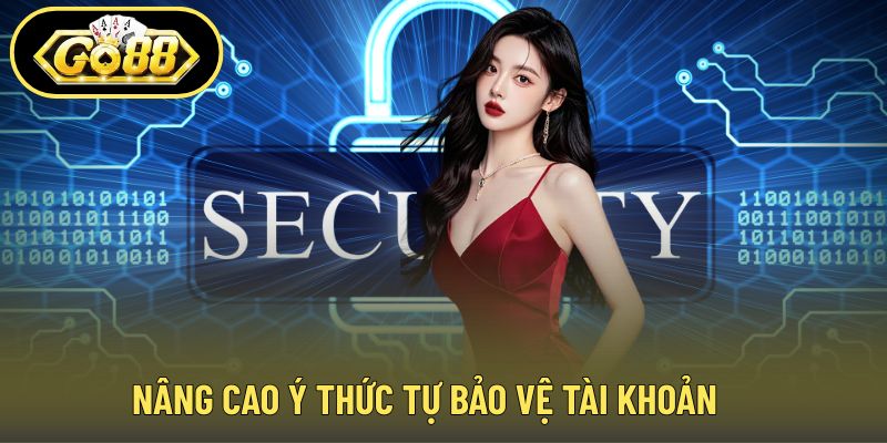 Nâng cao ý thức tự bảo vệ tài khoản