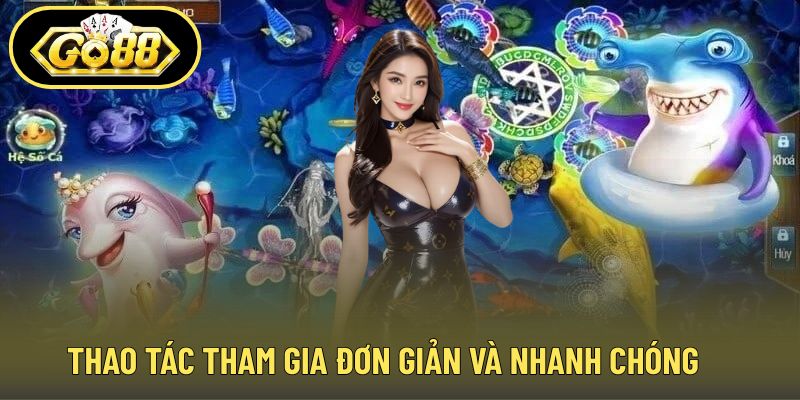 Thao tác tham gia đơn giản và nhanh chóng